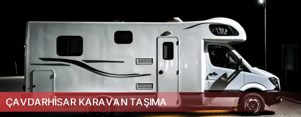 Çavdarhisar İlçemi Karavan Taşıma