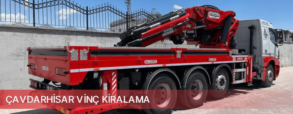 Çavdarhisar İlçemi Vinç Kiralama